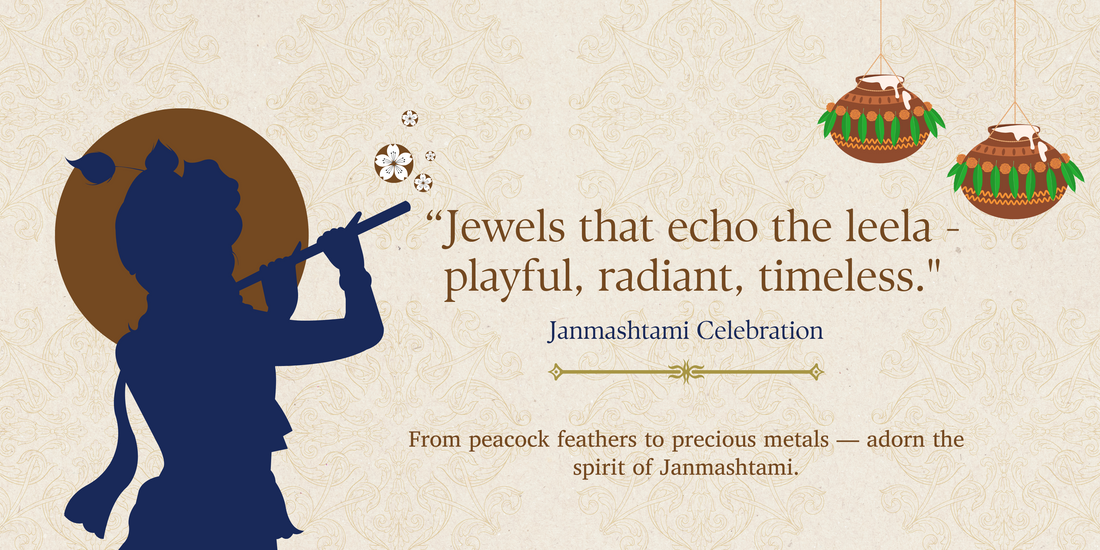 Celebrating Janmashthami in style : Invoke the spirit of Krishna with every handcrafted sparkle.
